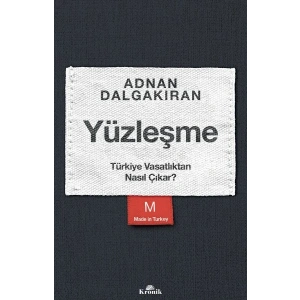 Yüzleşme - Türkiye Vasatlıktan Nasıl Çıkar?