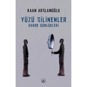 Yüzü Silinenler - Darbe Günlükleri