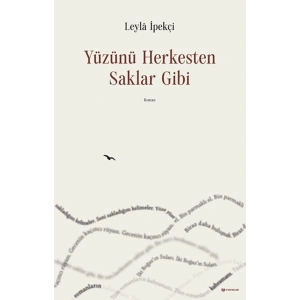 Yüzünü Herkesten Saklar Gibi