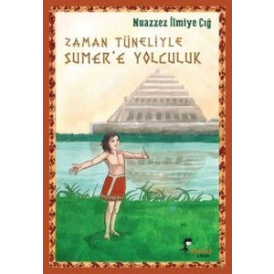 Zaman Tüneliyle Sümer’e Yolculuk