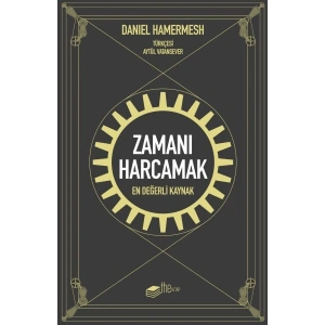 Zamanı Harcamak - En Değerli Kaynak