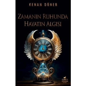 Zamanın Ruhunda Hayatın Algısı