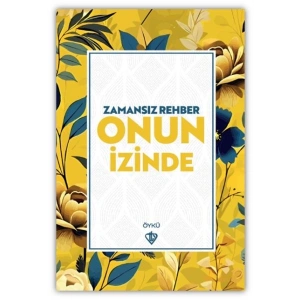 Zamansız Rehber Onun İzinde