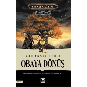 Zamansız Ruh 1 - Obaya Dönüş