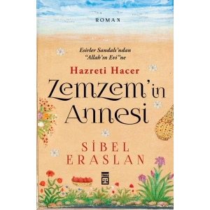 Zemzemin Annesi Hazreti Hacer