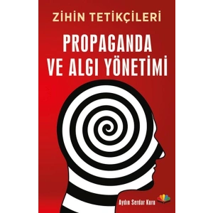 Zihin Tetikçileri - Propaganda ve Algı Yönetimi