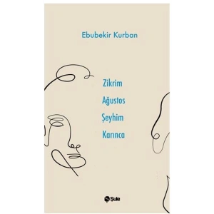 Zikrim Ağustos Şeyhim Karınca