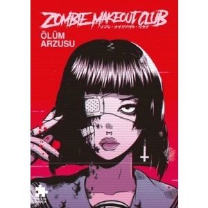 Zombie Makeout Club Birinci Kitap Ölüm Arzusu