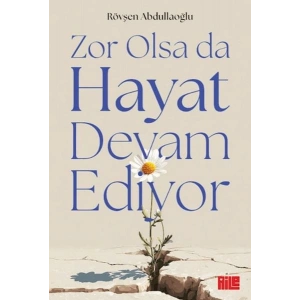 Zor Olsa Da Hayat Devam Ediyor