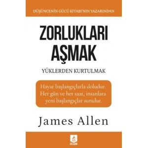 Zorlukları Aşmak ve Yüklerden Kurtulmak
