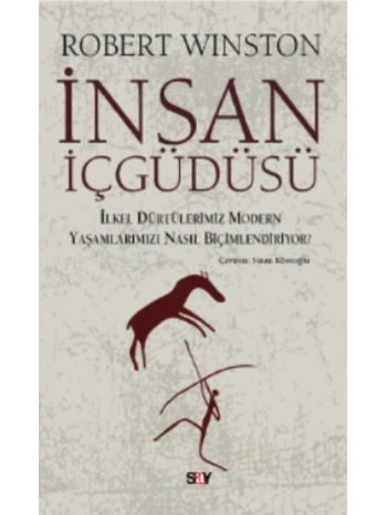 İnsan İçgüdüsü; İlkel Dürtülerimiz Yaşamlarımızı Nasıl Biçimlendiriyor?