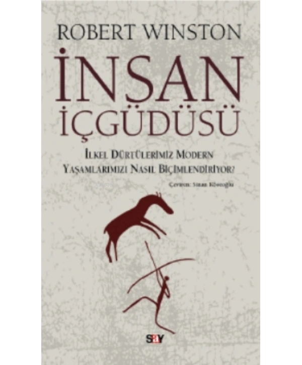 İnsan İçgüdüsü; İlkel Dürtülerimiz Yaşamlarımızı Nasıl Biçimlendiriyor?