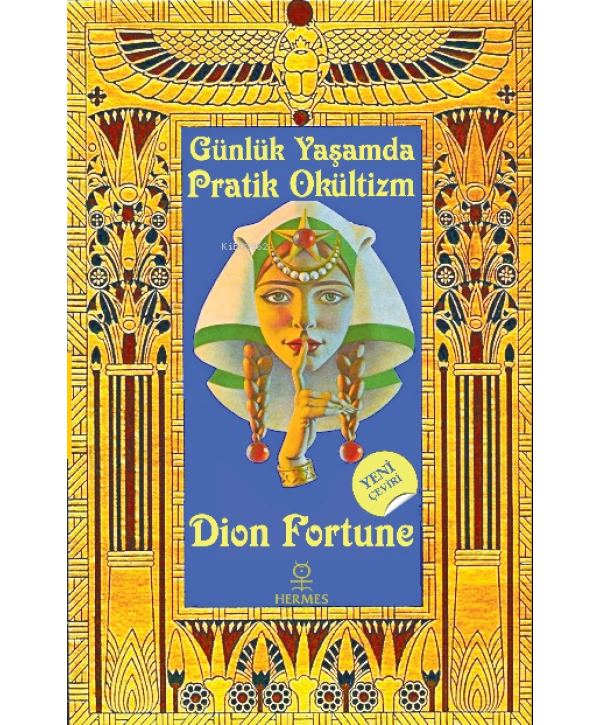 Pratik Okültizm; Günlük Yaşamda Uygulamalı Gizli Bilimler
