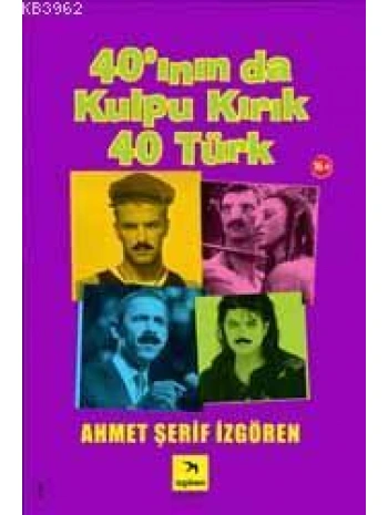 40ının da Kulpu Kırık 40 Türk