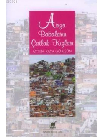 Arıza Babaların Çatlak Kızları