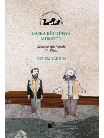 Başka Bir Dünya Mümkün; Çocuklar İçin Felsefe 14. Kitap