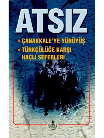 Çanakkaleye Yürüyüş; Türkçülüğe Karşı Haçlı Seferleri