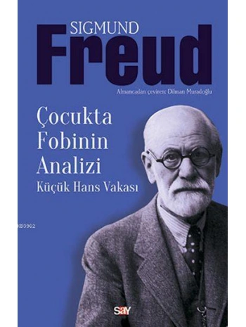 Çocukta Fobinin Analizi; Küçük Hans Vakası