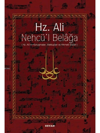 Hz. Ali / Nehcül Belağa (Ciltli); Hz. Alinin Konuşmaları, Mektupları ve Hikmetli Sözleri