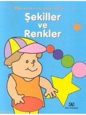 Öğrenmeye Başladım 4; Şekiller ve Renkler