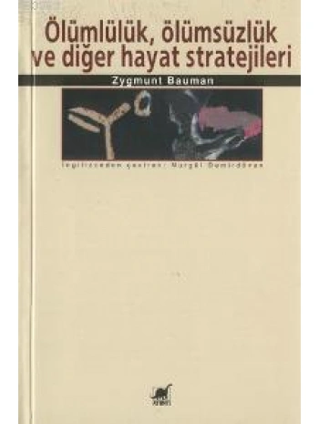 Ölümlülük, Ölümsüzlük ve Diğer Hayat Stratejileri