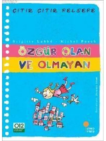 Özgür Olan ve Olmayan; Çıtır Çıtır Felsefe 9