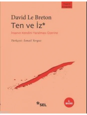 Ten ve İz; İnsanın Kendini Yaralaması Üzerine