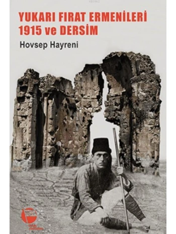 Yukarı Fırat Ermenileri 1915 Ve Dersim