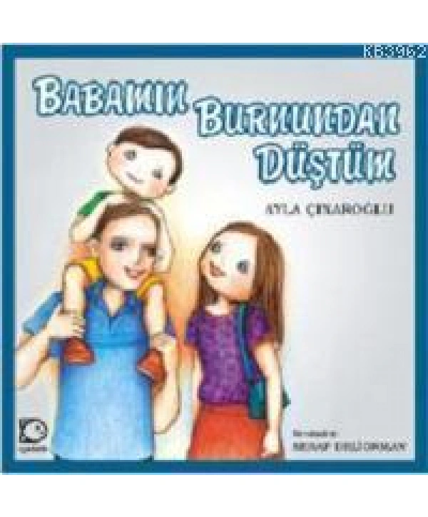 Babamın Burnundan Düştüm