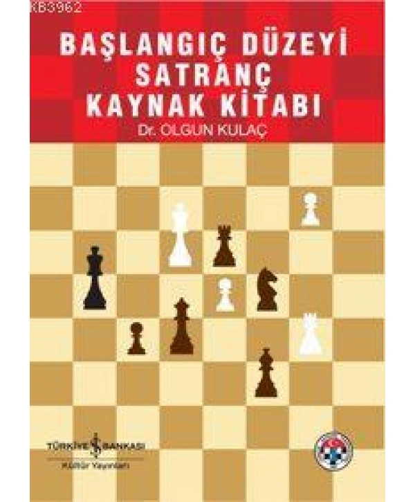Başlangıç Düzeyi Satranç Kaynak Kitabı