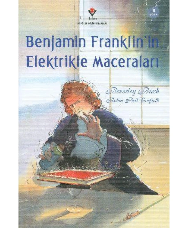 Benjamin Franklinin Elektrikle Maceraları