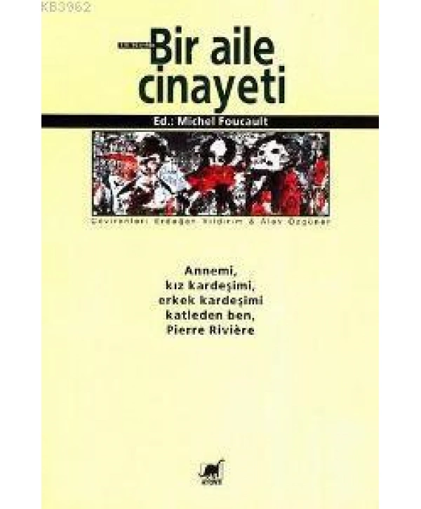 Bir Aile Cinayeti; Annemi, Kız Kardeşimi, Erkek Kardeşimi Katleden Ben, Pierre Rıvıère