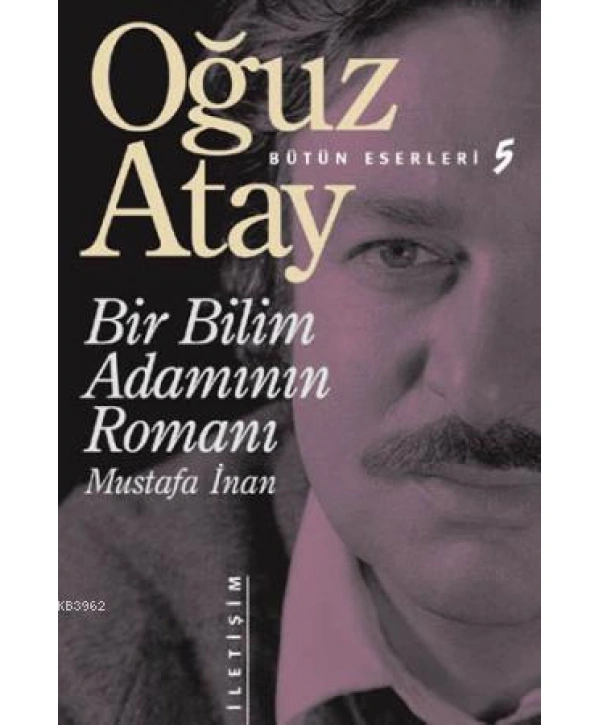 Bir Bilim Adamının Romanı - Mustafa İnan Bütün Eserleri 5