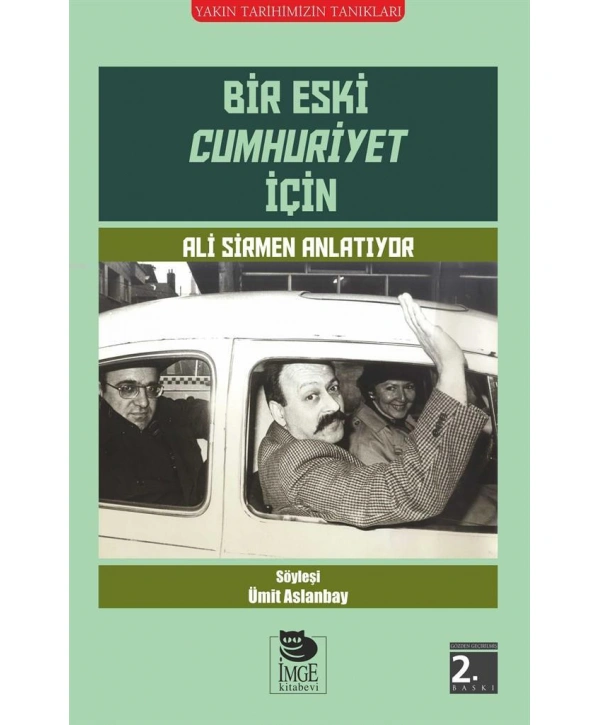 Bir Eski Cumhuriyet İçin; Ali Sirmen Anlatıyor