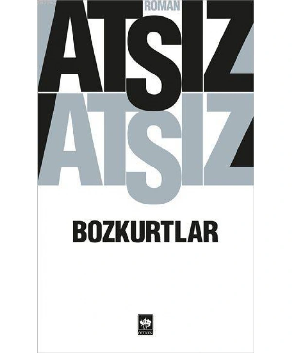 Bozkurtlar; Bozkurtlar Ölümü ve Bozkurtlar Diriliyor