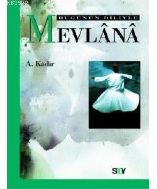 Bugünün Diliyle Mevlânâ