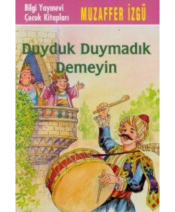 Duyduk Duymadık Demeyin