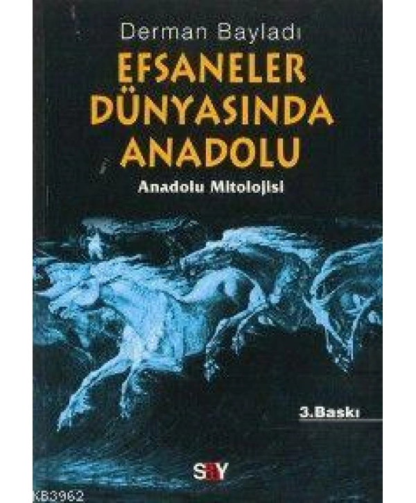 Efsaneler Dünyasında Anadolu; Anadolu Mitolojisi