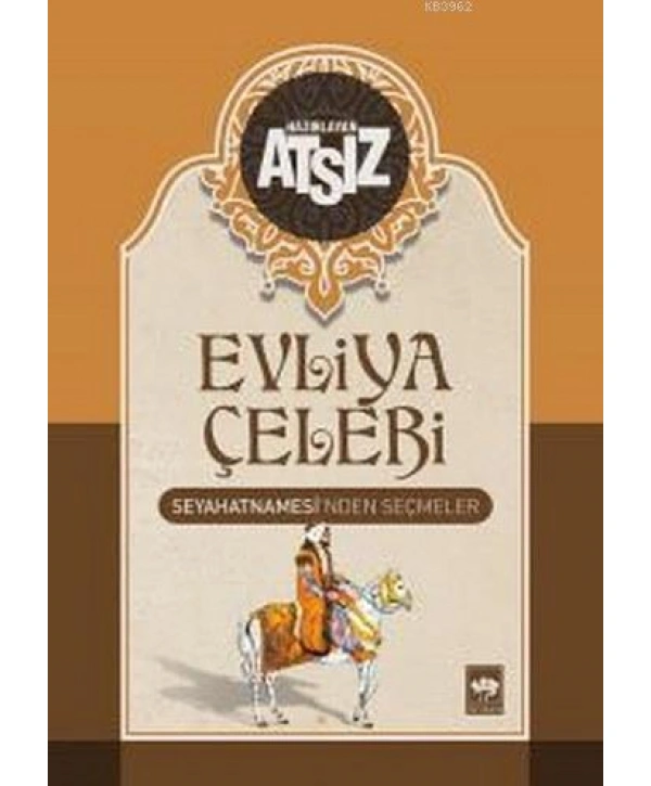 Evliya Çelebi Seyahatnamesinden Seçmeler (Ciltli)