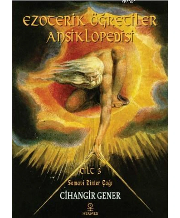 Ezoterik Öğretiler Ansiklopedisi Cilt 3; Semavi Dinler Çağı