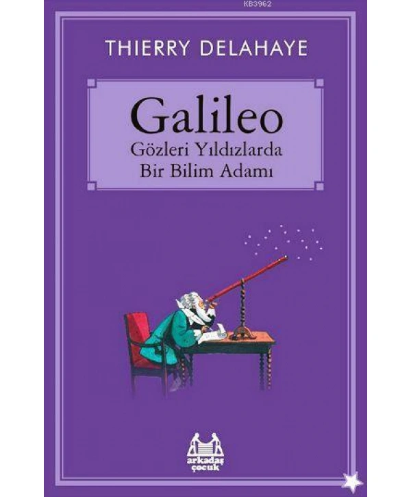 Galileo - Gözleri Yıldızlarda Bir Bilim Adamı