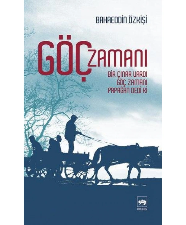 Göç Zamanı; Bir Çınar Vardı, Göç Zamanı, Papağan Dedi Ki