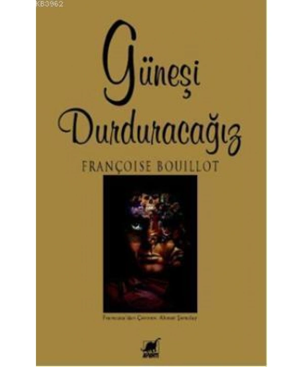 Güneşi Durduracağız