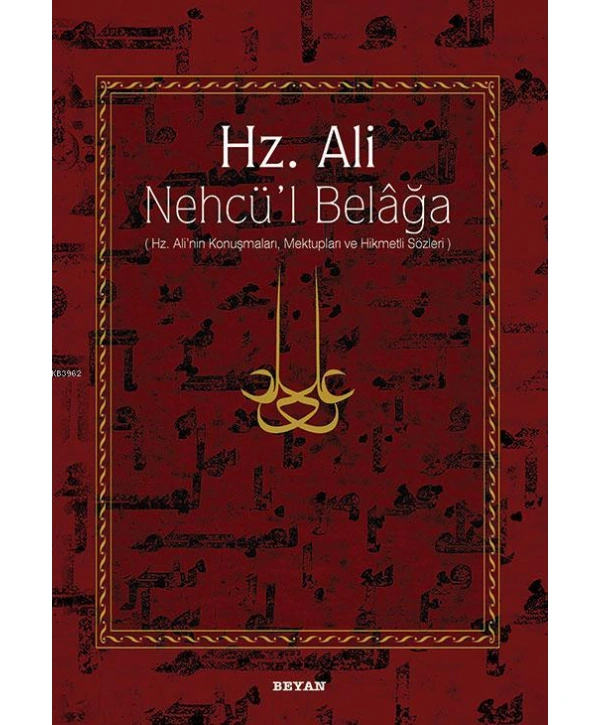 Hz. Ali / Nehcül Belağa (Ciltli); Hz. Alinin Konuşmaları, Mektupları ve Hikmetli Sözleri