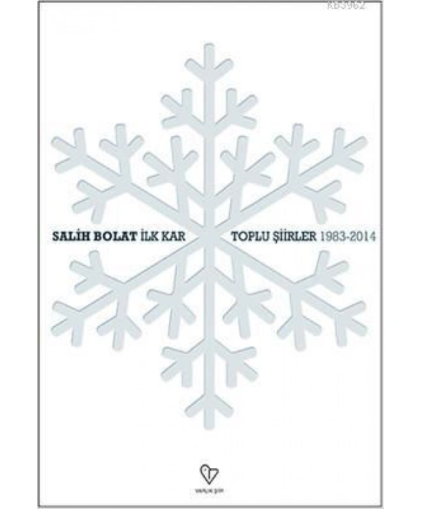 İlk Kar - Toplu Şiirler -1983-2014