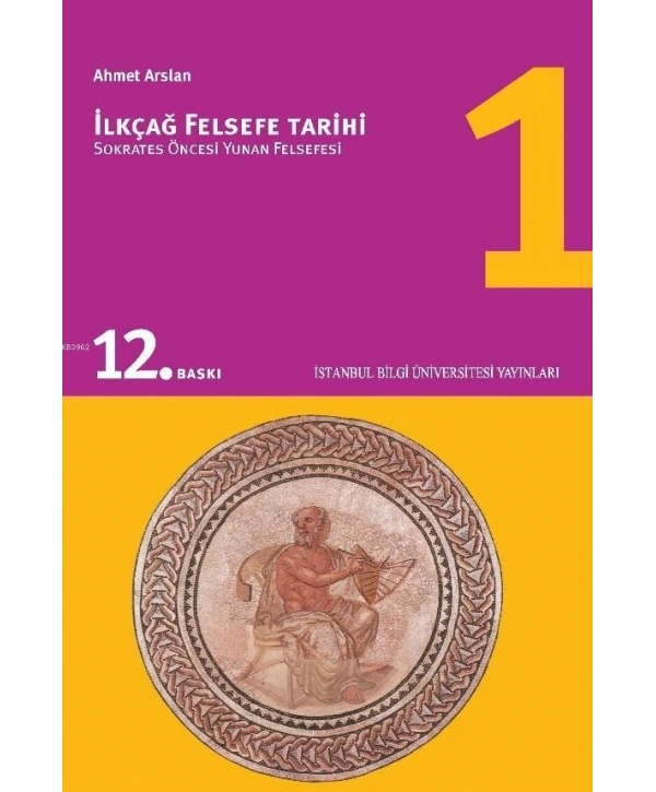 İlkçağ Felsefe Tarihi 1; Sokrates Öncesi Yunan Felsefesi