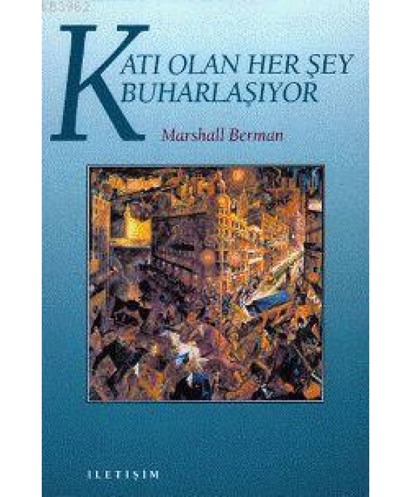 Katı Olan Herşey Buharlaşıyor; Modernite Deneyimi