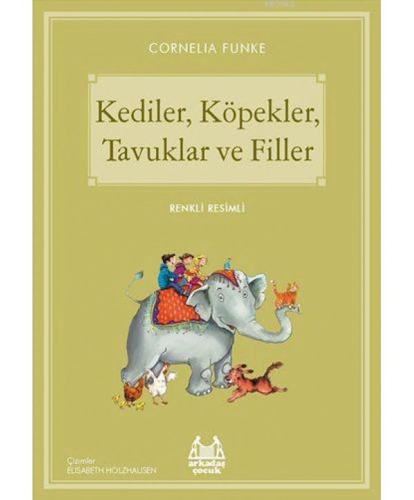 Kediler, Köpekler, Tavuklar ve Filler