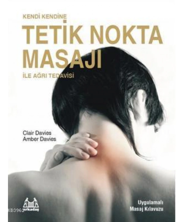 Kendi Kendine Tetik Nokta Masajı ile Ağrı Tedavisi