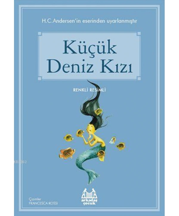 Küçük Deniz Kızı; Gökkuşağı Renkli Resimli Seri